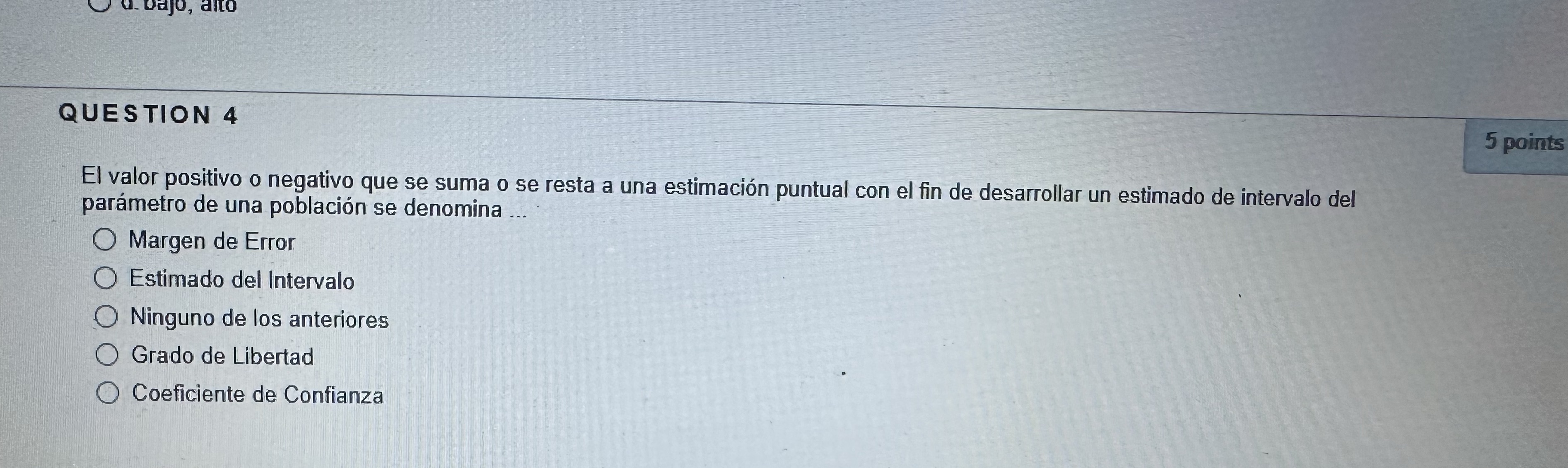 QUESTION 4 5 points El valor positivo o negativo que se suma