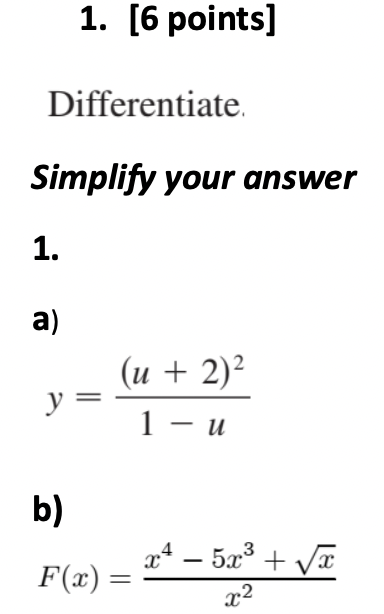 1. [6 points] Differentiate, Simplifr your answer 1. a) 1 b) 5:r3