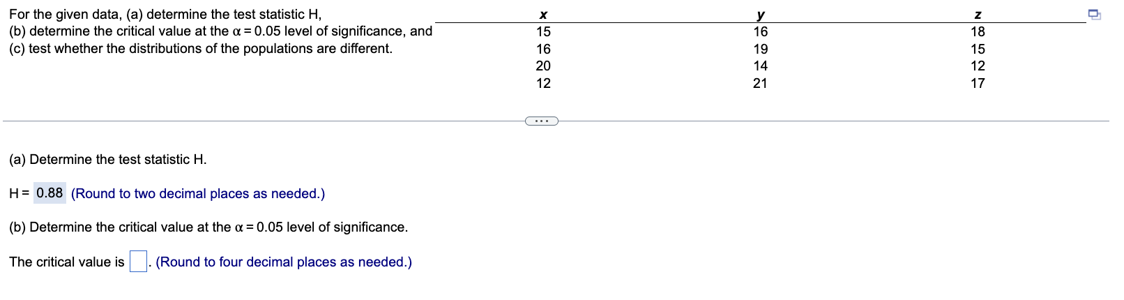  For the given data, (a) determine the test statistic H, X