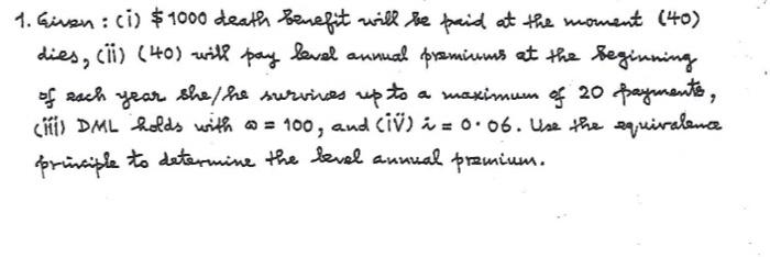  1. Given : (1) $ 1000 death Benefit will be paid