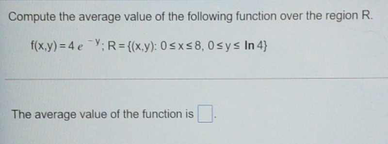 please help Compute the average value of the following function over the