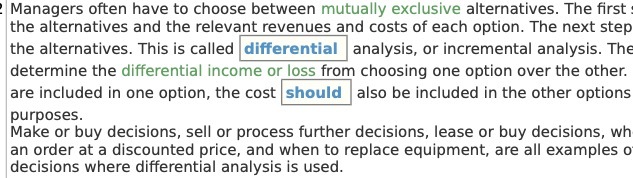 Managers often have to choose between mutually exclusive alternatives. The first