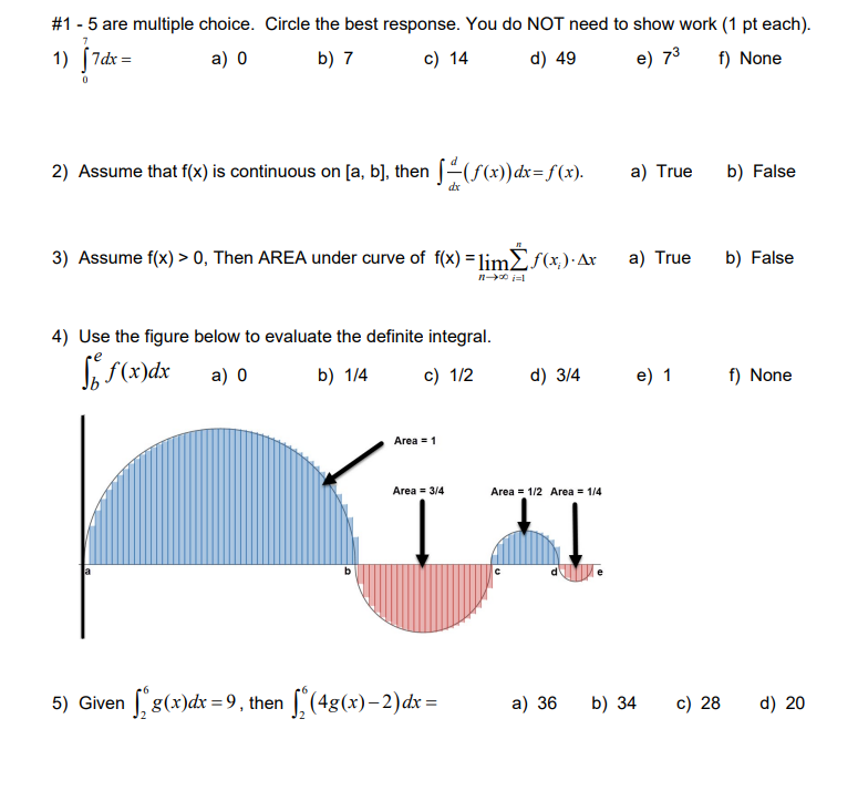 #1 - 5 are multiple choice. Circle the best response. You