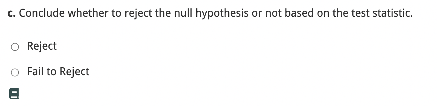 a. Determine the critical value(s) for the proposed hypothesis test. _5 Round