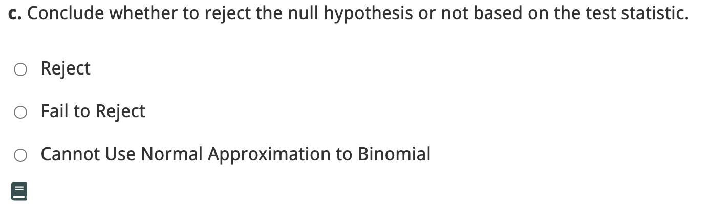 Fail to Reject E c. State the decision error type that is