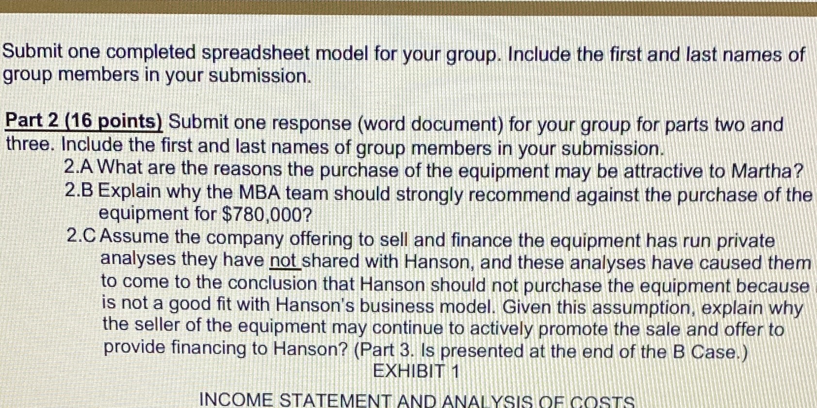 Help Submit one completed spreadsheet model for your group. Include the first