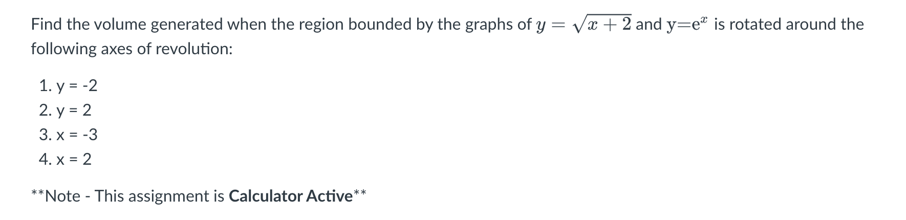  Find the volume generated when the region bounded by the graphs