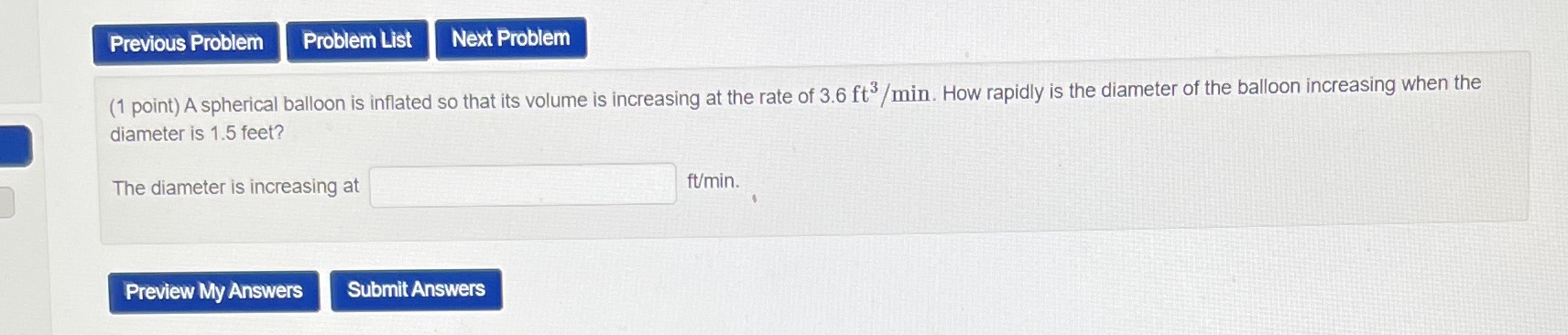  Previous Problem Problem List Next Problem (1 point) A spherical balloon