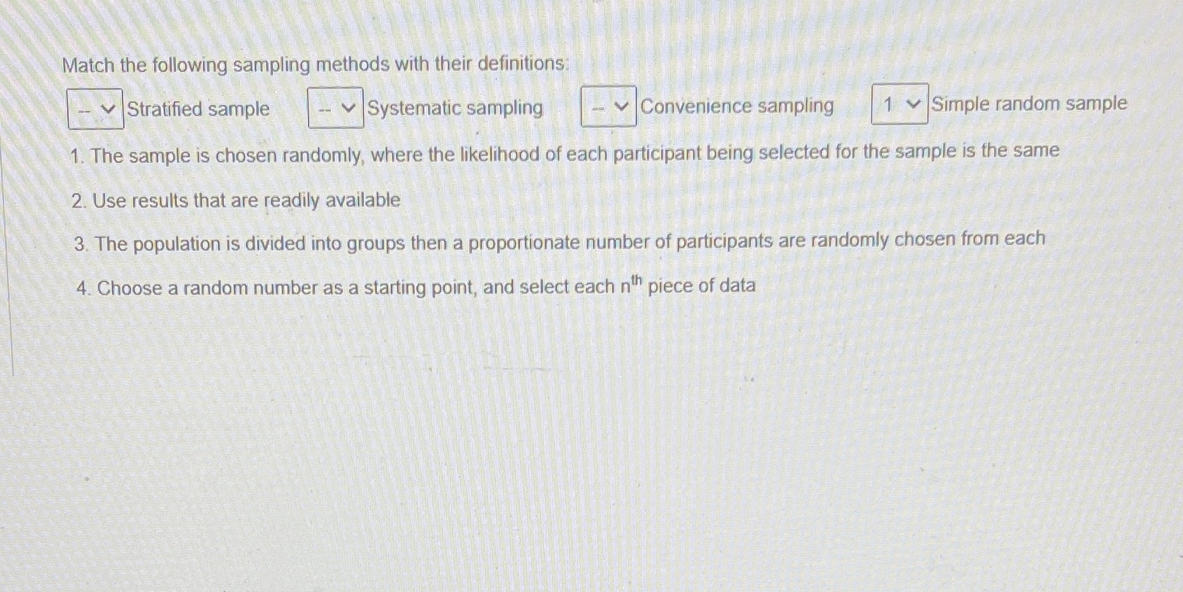  Match the following sampling methods with their definitions Stratified sample Systematic