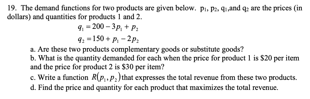  19. The demand functions for two products are given below. p1,