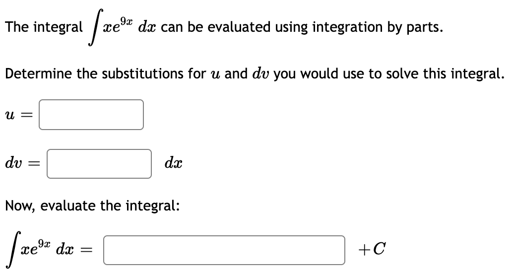  The integral [me-9'\" da: can be evaluated using integration by parts.