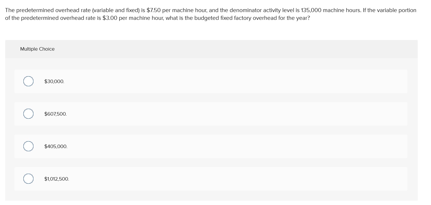 The predetermined overhead rate (variable and fixed) is $7.50 per machine