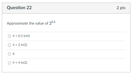 Question 22 2 pts Approximate the value of 225 C) 4 +