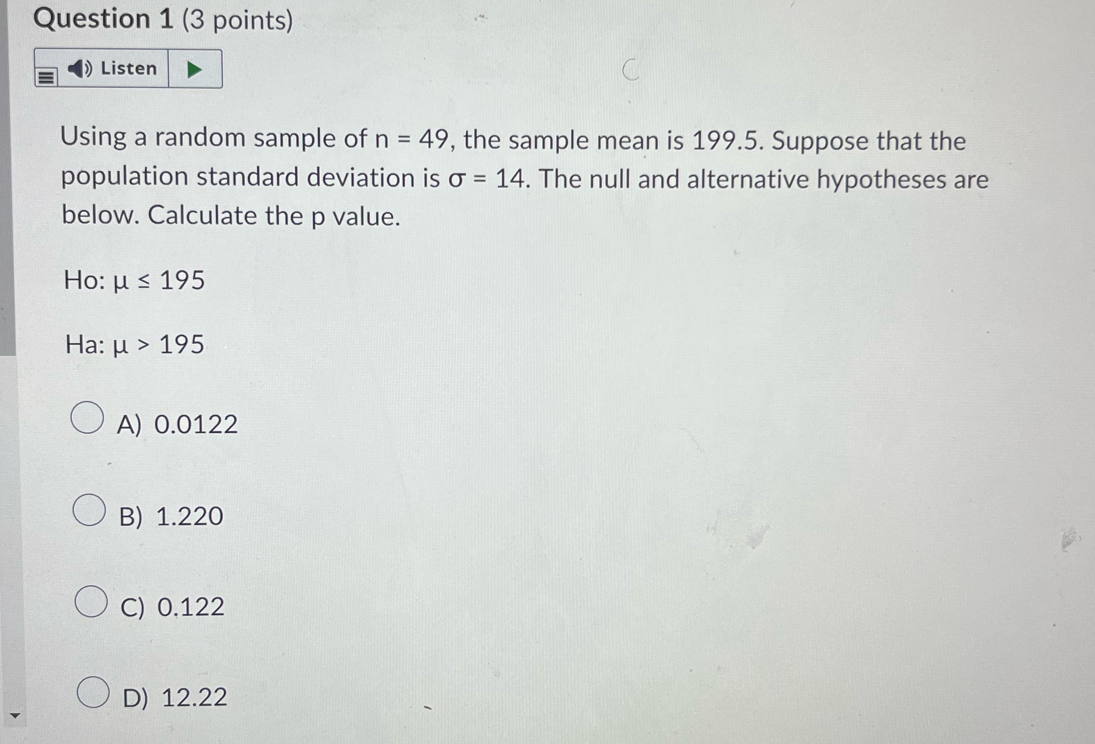 Question 1 Question 1 (3 points) Listen Using a random sample of