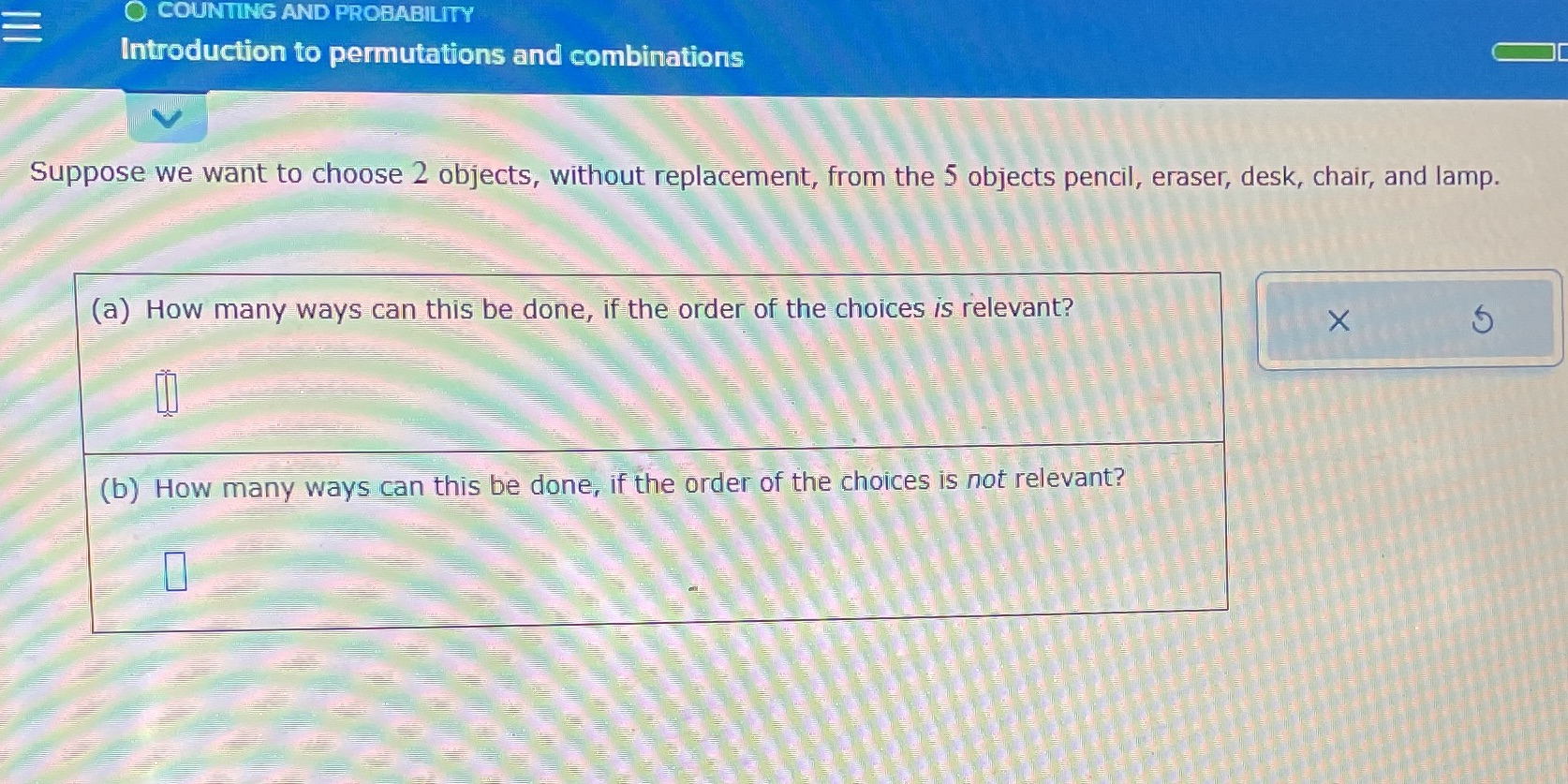 = O COUNTING AND PROBABILITY Introduction to permutations and combinations Suppose