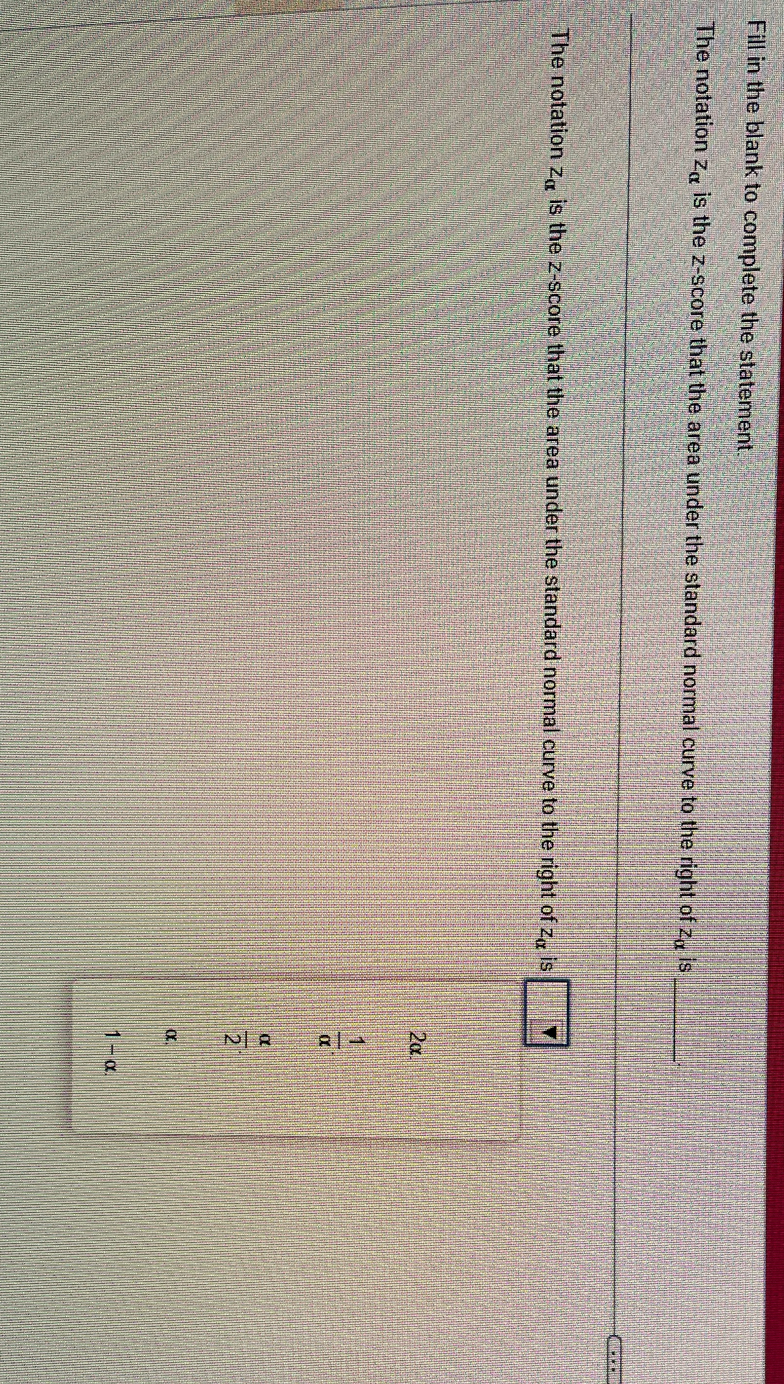  Fill in the blank to complete the statement. The notation z.