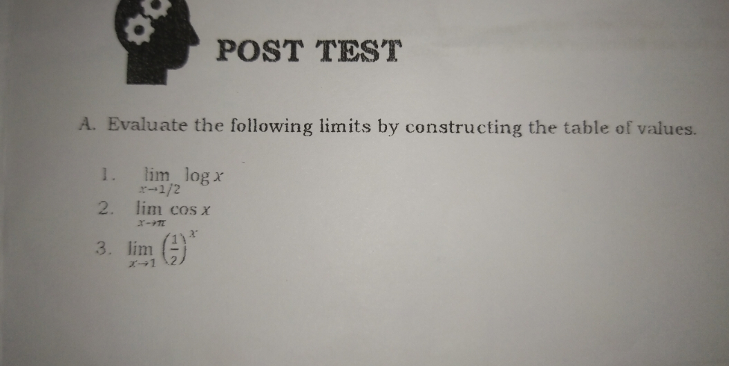 Basic Calculus POST TEST A. Evaluate the following limits by constructing the