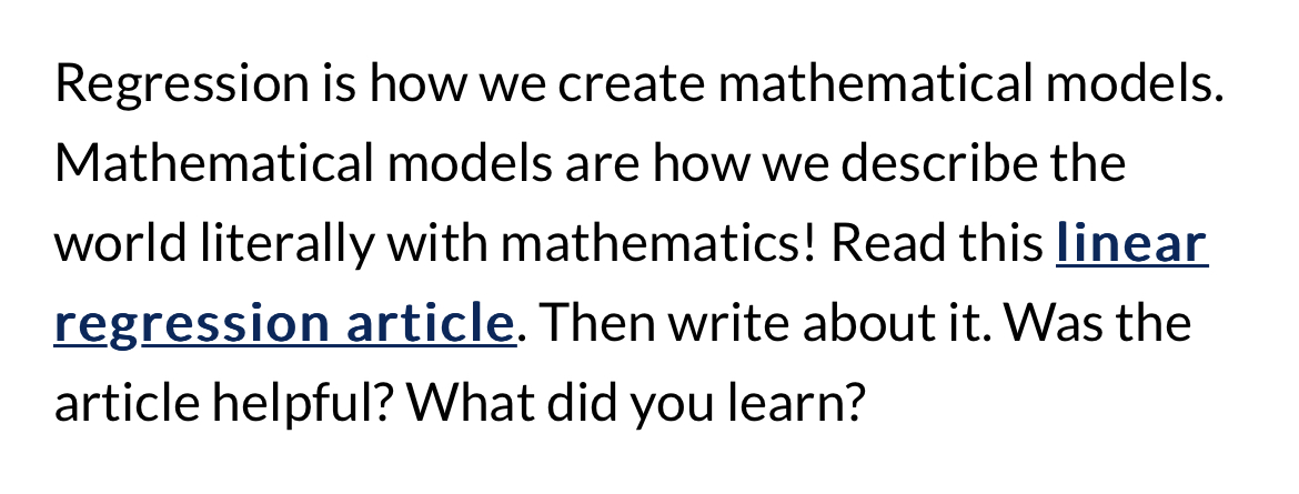  Regression is how we create mathematical models. Mathematical models are how