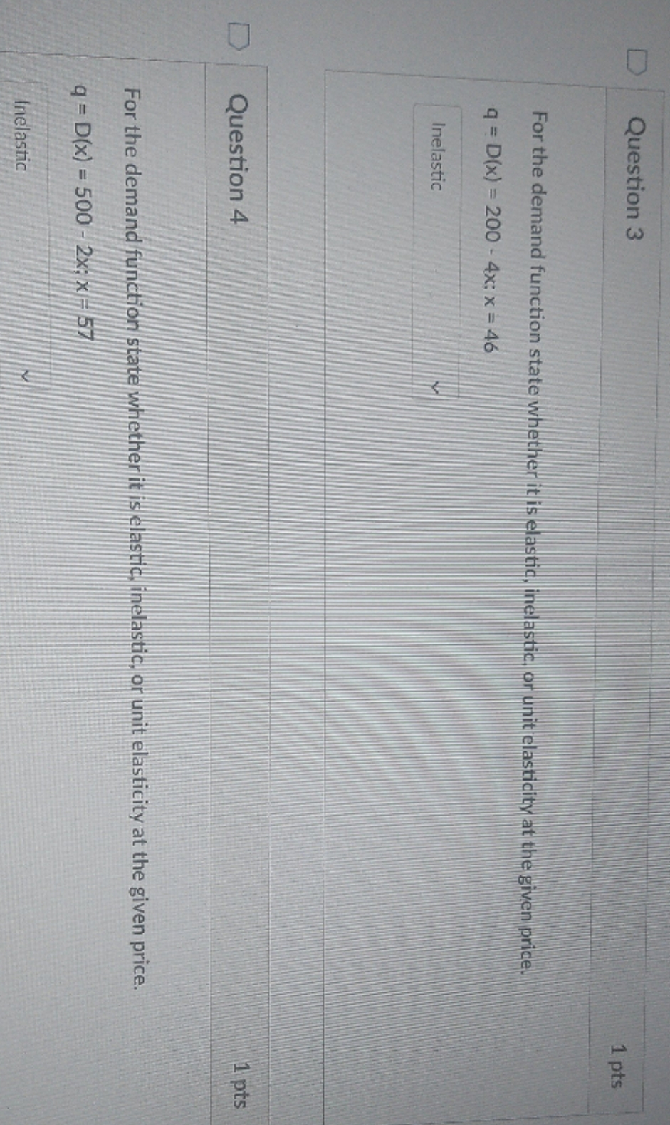 elasticity Question 3 1 pts For the demand function state whether it