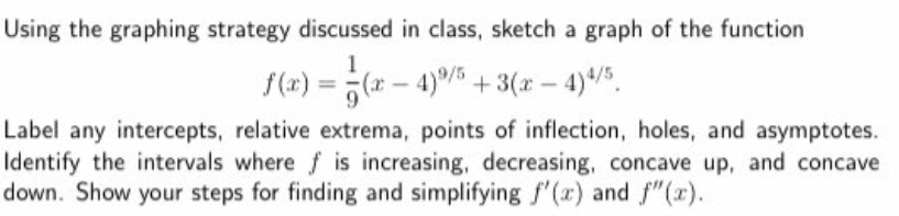  Using the graphing strategy discussed in class, sketch a graph of