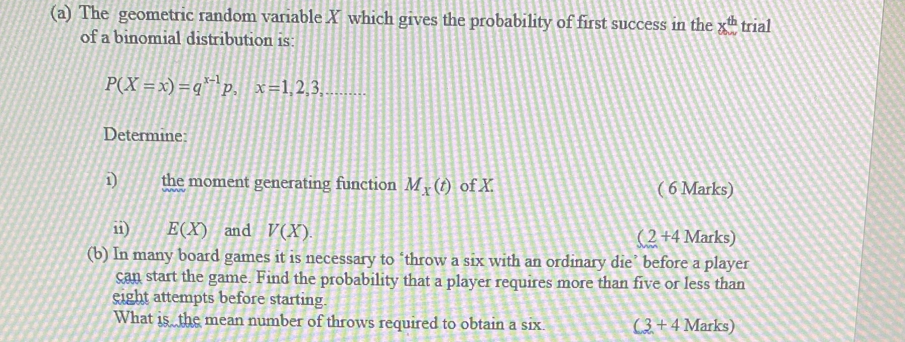 (a) The geometric random variable X which gives the probability of