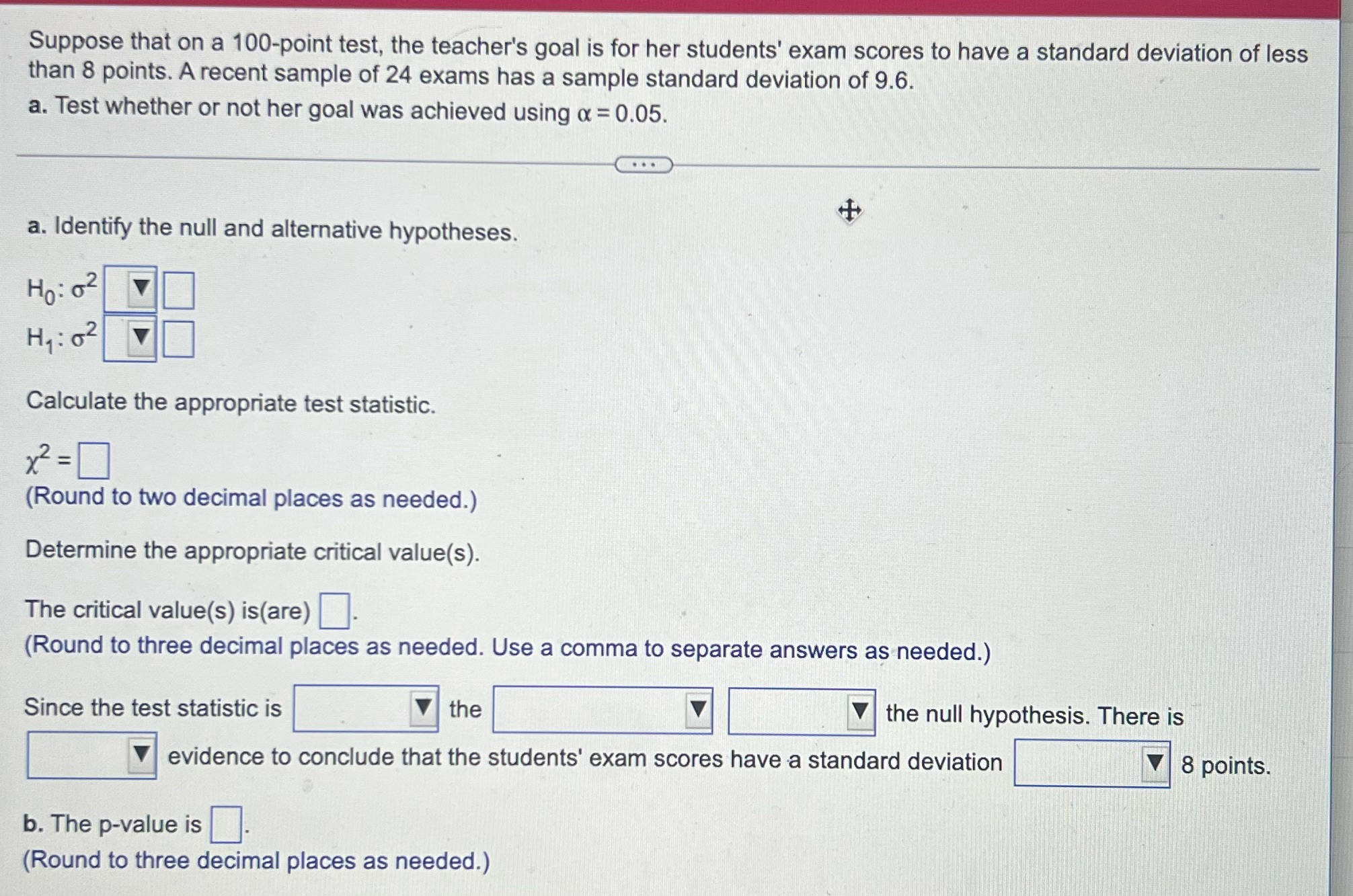 B) the p value is ____ Since the p value is ___
