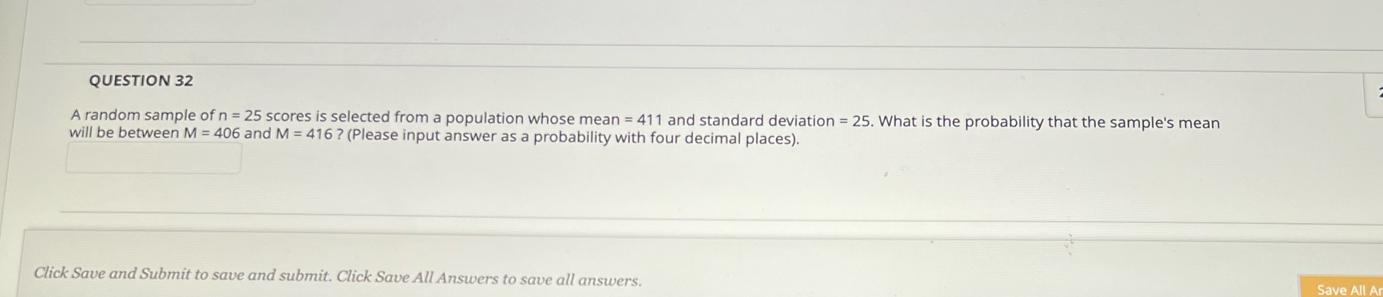 Question 32 QUESTION 32 A random sample of n = 25 scores