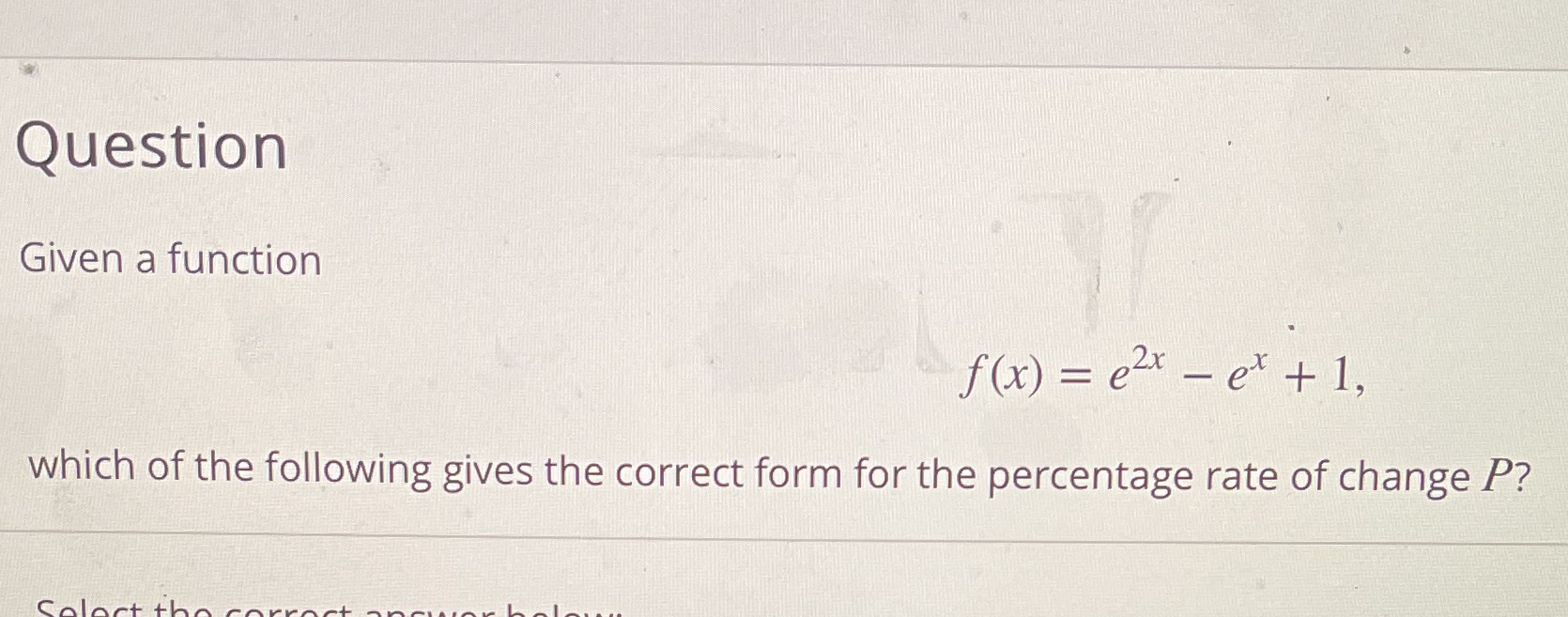  Question Given a function f (x) = e2x - ex +1,