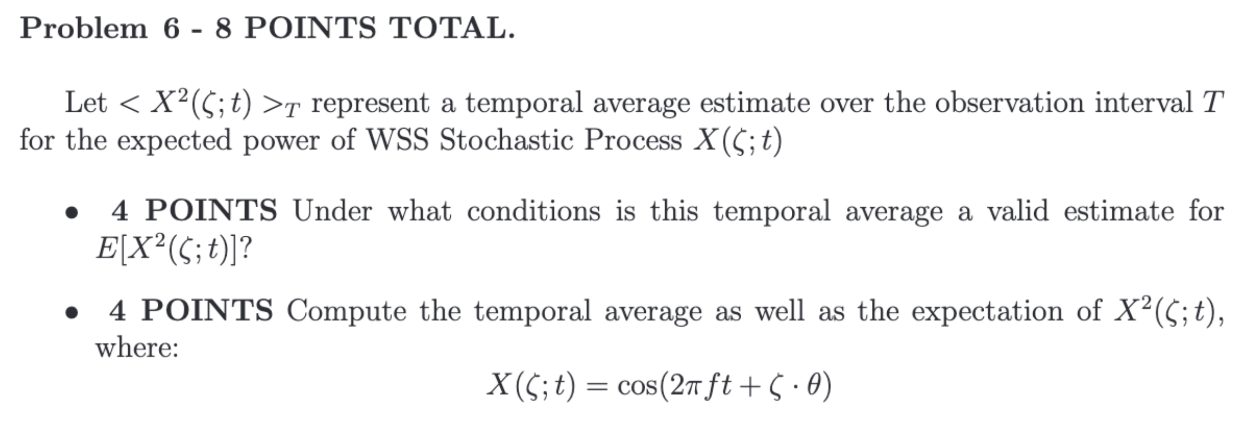  Problem 6 - 8 POINTS TOTAL. Let T represent a temporal