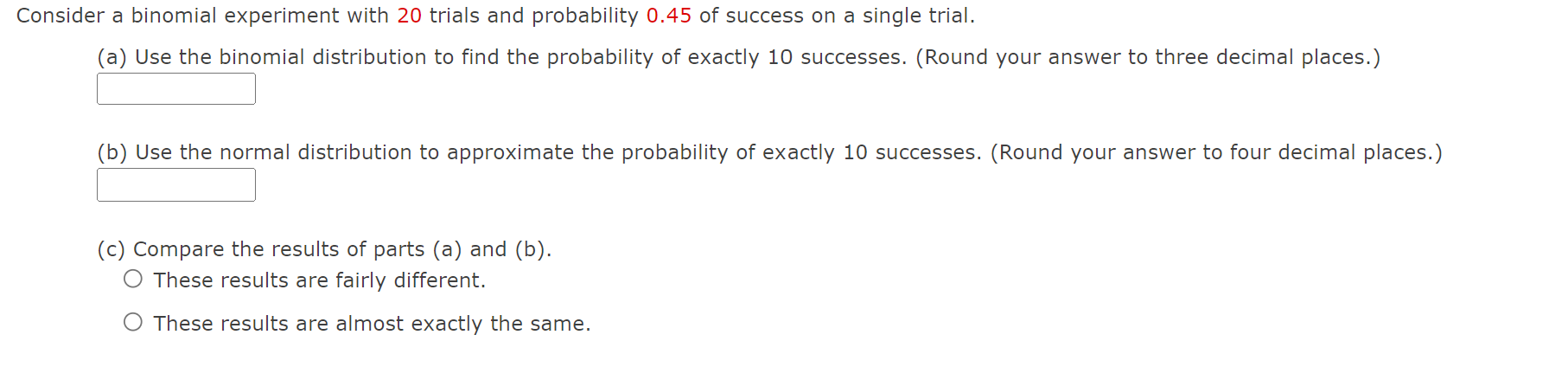 Consider a binomial experiment with 20 trials and probability 0.45 of