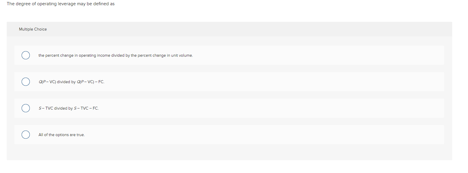  The degree of operating leverage may be defined as Multiple Choice
