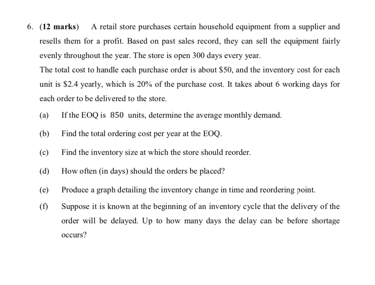 Question 6 6. (12 marks) A retail store purchases certain household equipment