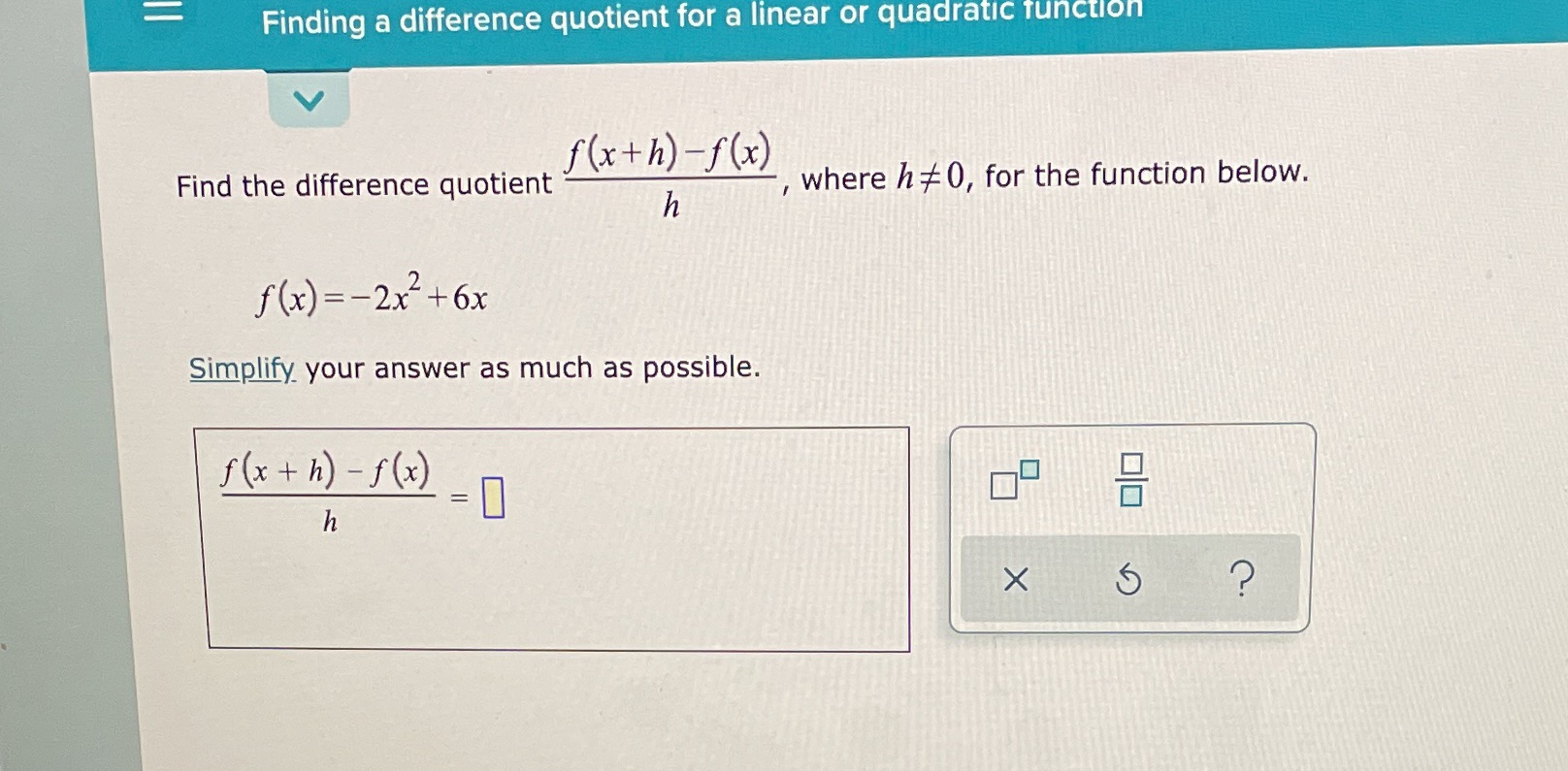  Finding a difference quotient for a linear or quadratic function f(xth)