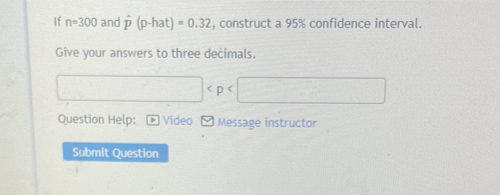 If n-300 and i) (p-hat) = 0132, construct a confidence interval, Give