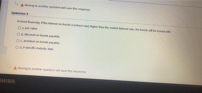  Moving to another question will save this response. Question 3 In