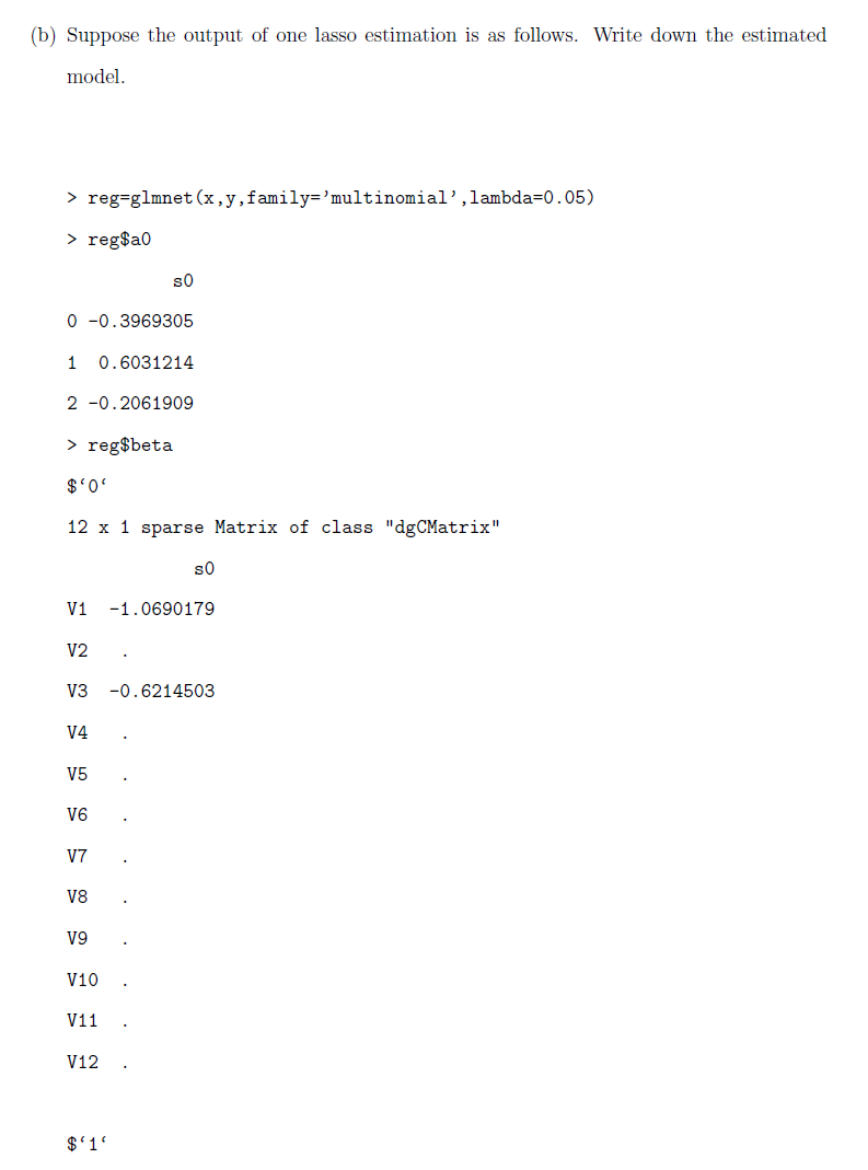 three values, we fit a logistic linear model. Answer the following questions.