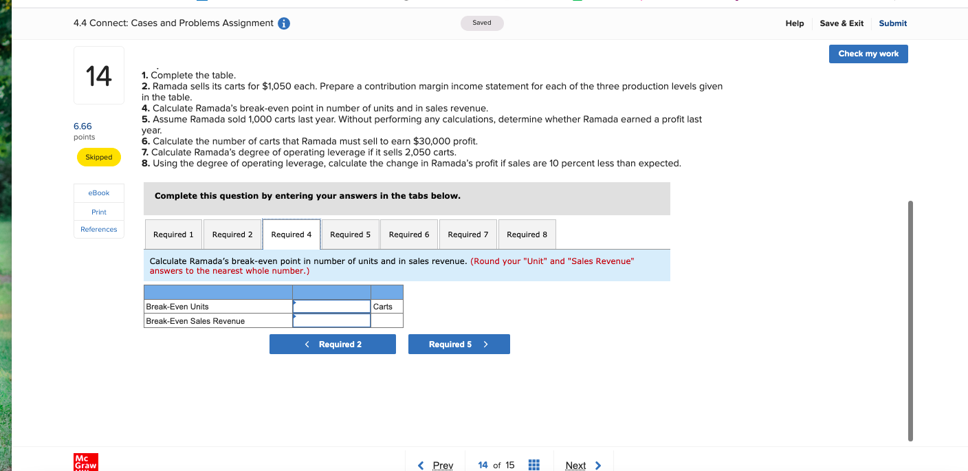 Ramada's break-even point in number of units and in sales revenue. 5.