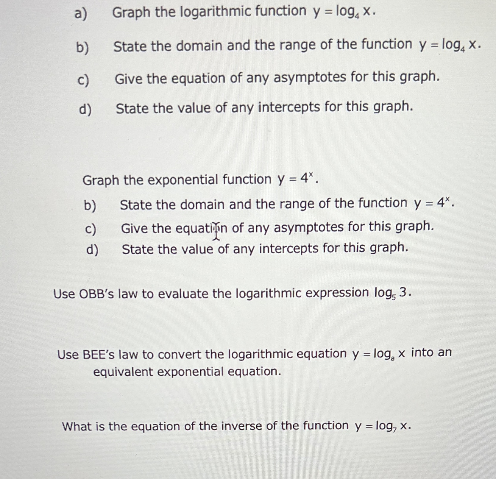  Graph the logarithmic function y = log, X. b ) State