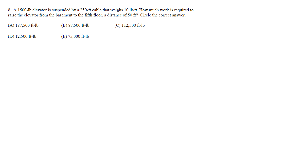 Write Neatly Please with Detailed steps 8. A 1500-1b elevator is suspended