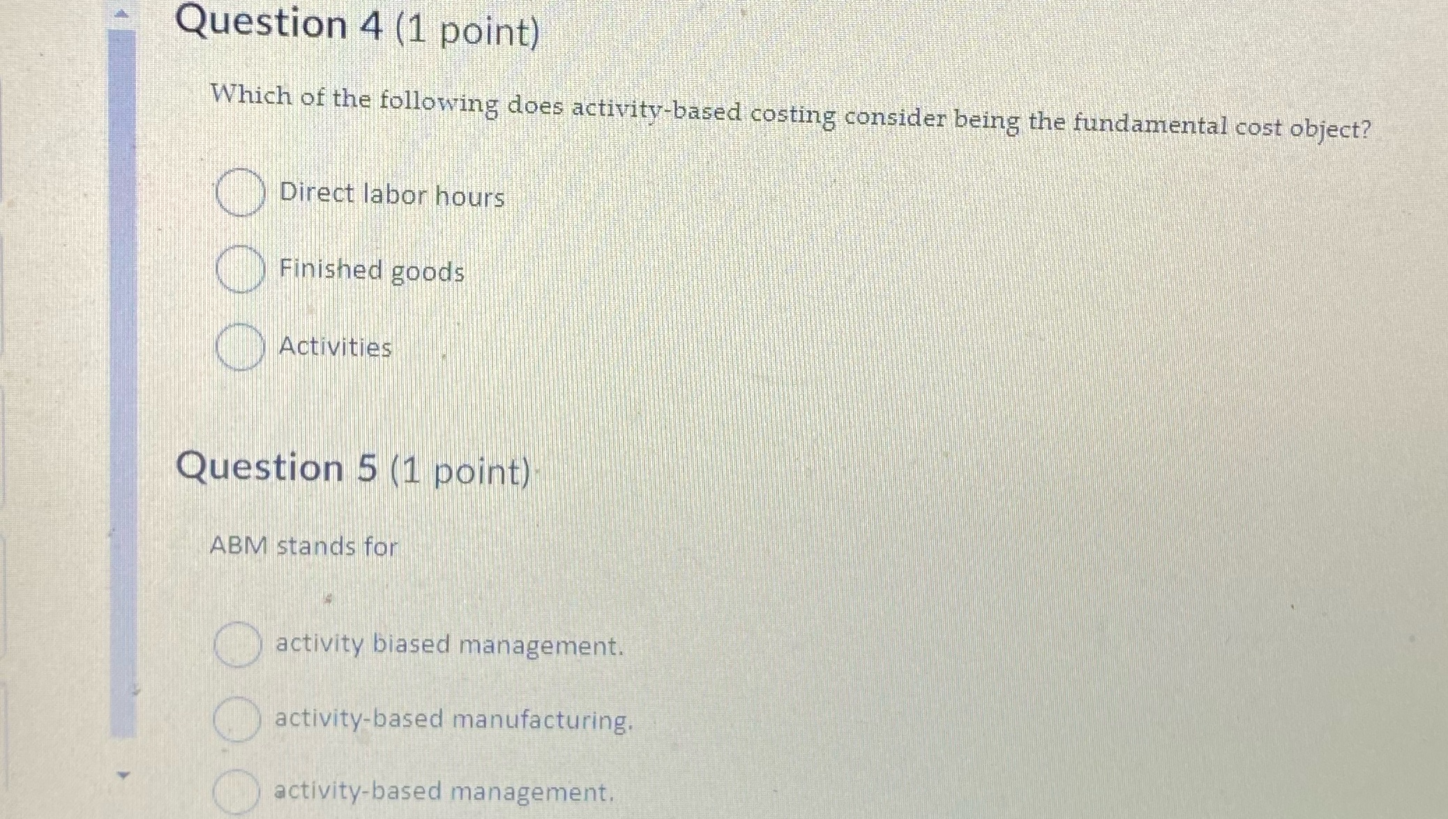  Question 4 (1 point) Which of the following does activity-based costing