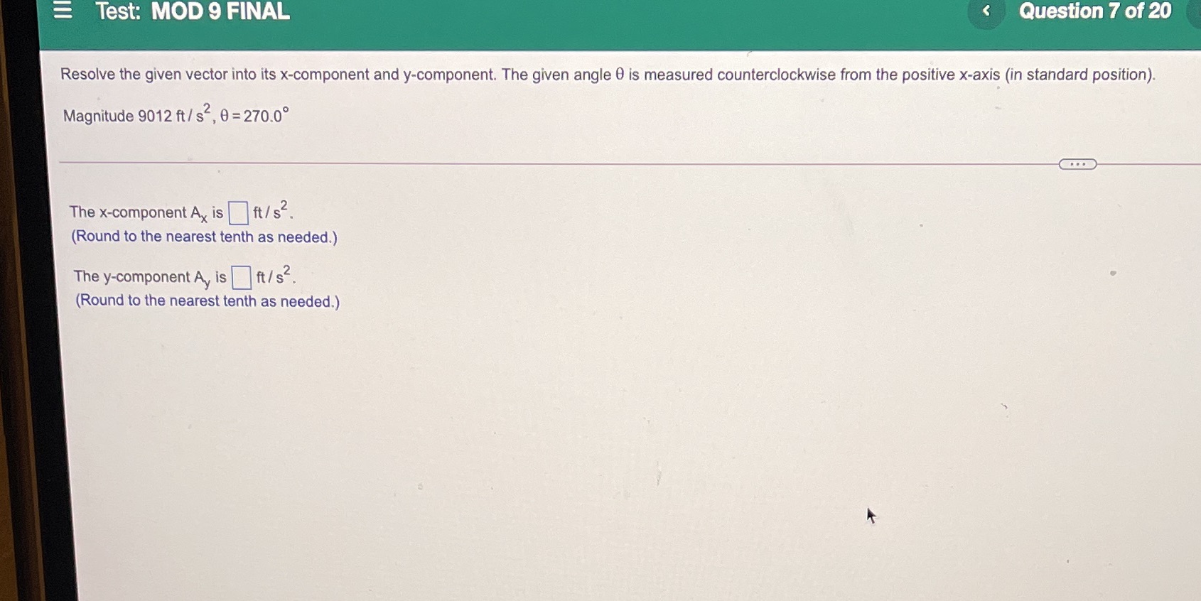 -E Test: MOD 9 FINAL < Question 7 of 20 Resolve the