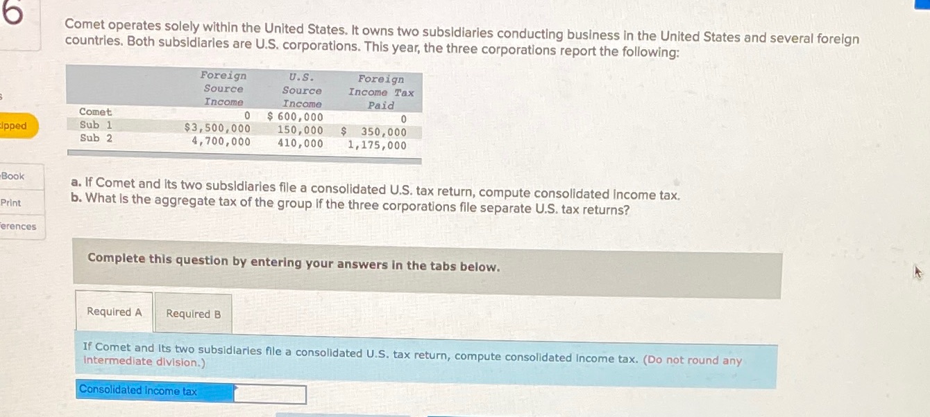  Comet operates solely within the United States. It owns two subsidiaries