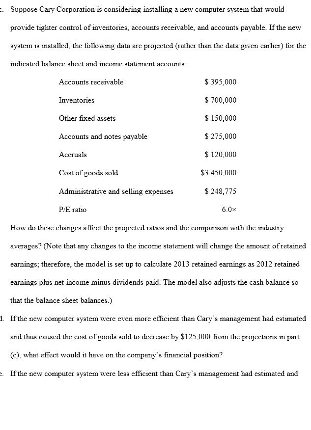 Suppose Cary Corporation is considering installing a new computer system that
