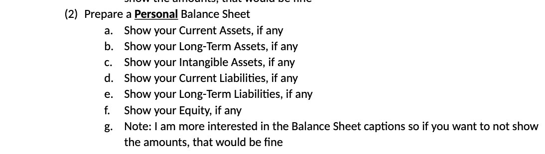  (2) Prepare a Personal Balance Sheet a. Show your Current Assets,