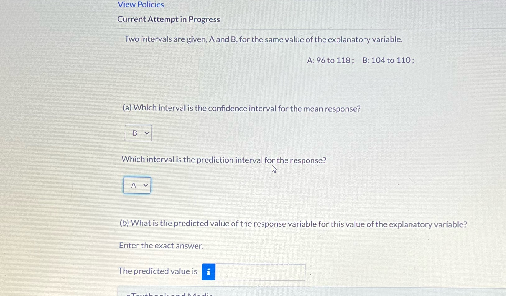  View Policies Current Attempt in Progress Two intervals are given, A