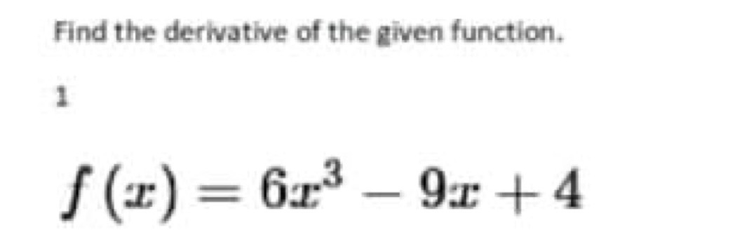 Find the derivative of the given function. f (a:) 6:r3 9a. +