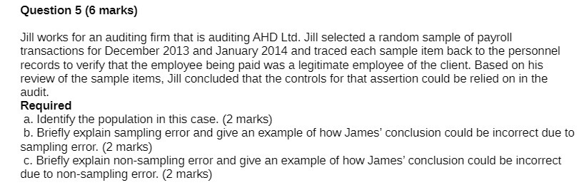 Question 5 [6 marks) Jill works for an auditing rm that