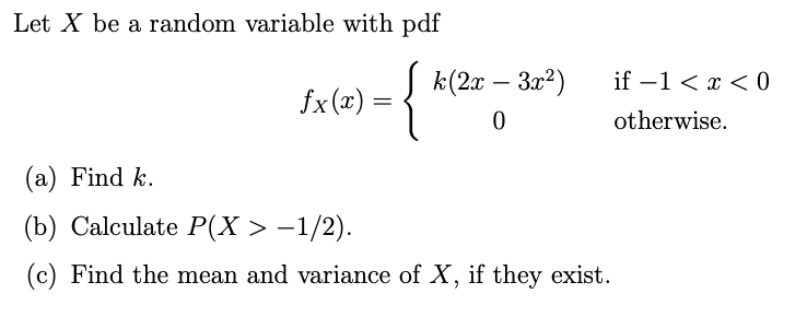  Let X be a random variable with pdf k(2x - 3x2)