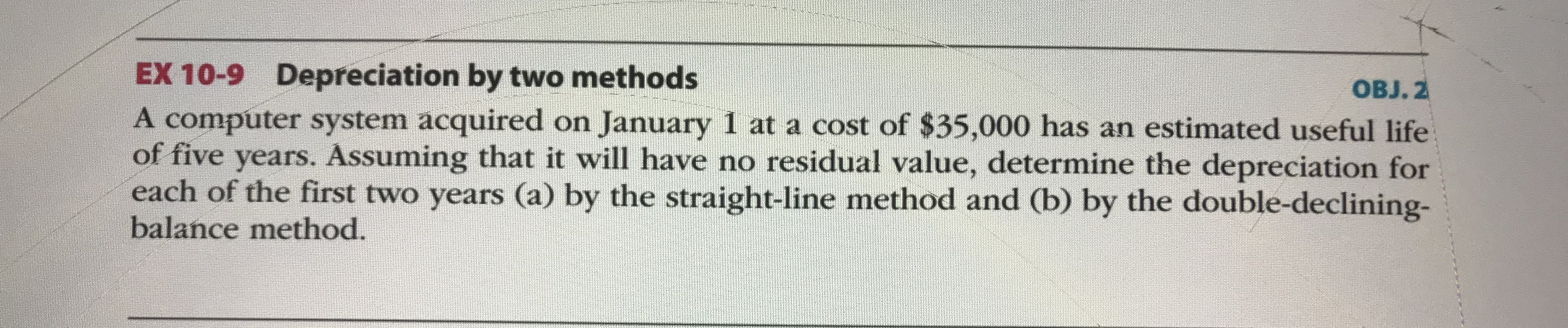I need help with these two exercises. Thanks EX 10-9 Depreciation by