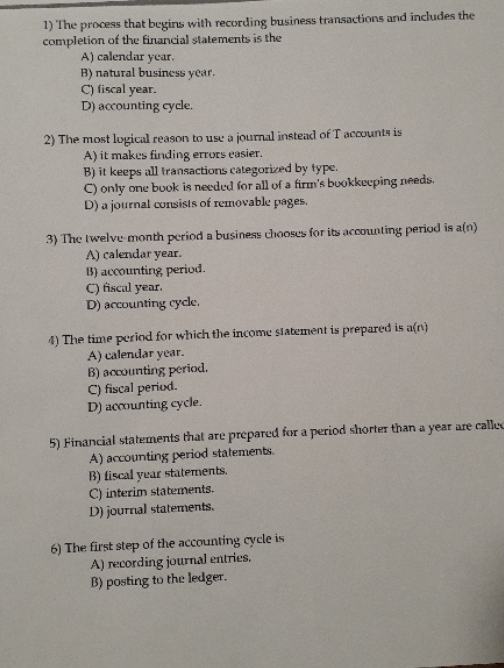 what are the correct answer? 1) The process that begins with recording